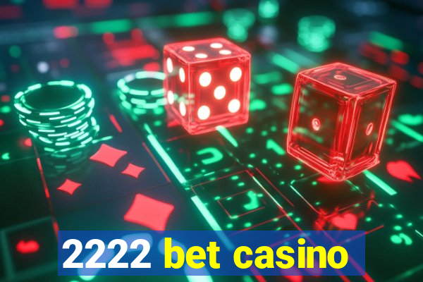 2222 bet casino